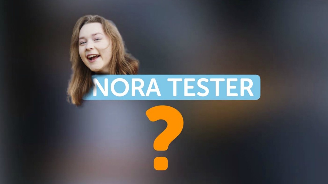 Nora tester hva?